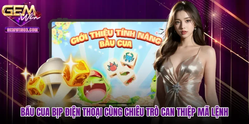 Bầu cua bịp điện thoại cùng chiêu trò can thiệp mã lệnh