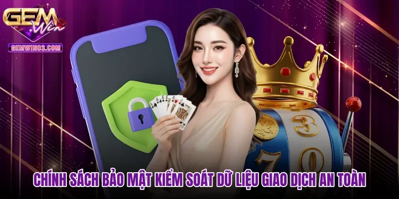 chinh-sach-bao-mat-kiem-soat-du-lieu-giao-dich-an-toan Chính sách bảo mật kiểm soát dữ liệu giao dịch an toàn