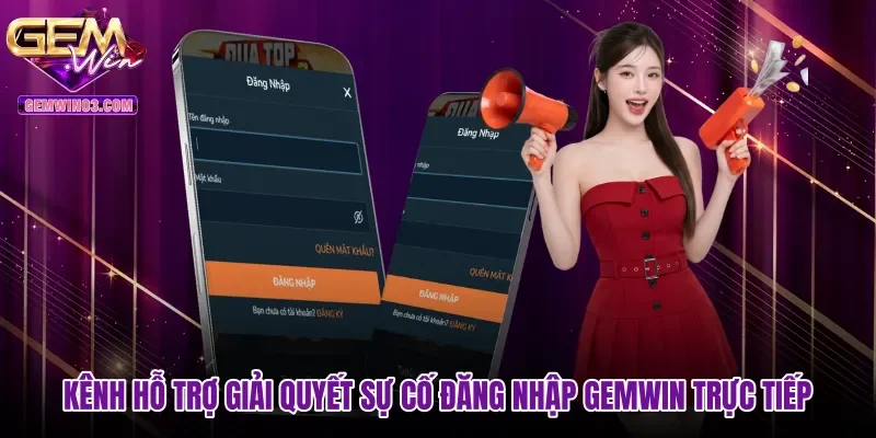 kenh-ho-tro-giai-quyet-su-co-dang-nhap-gemwin-truc-tiep Kênh hỗ trợ giải quyết sự cố đăng nhập Gemwin trực tiếp