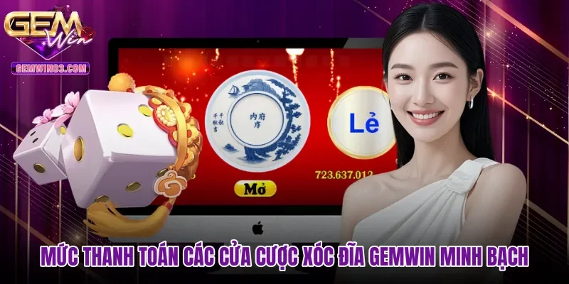 Mức thanh toán các cửa cược Xóc đĩa Gemwin minh bạch