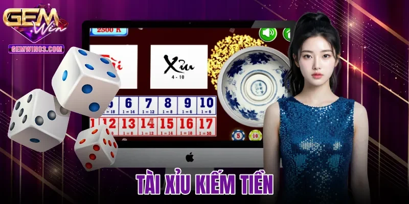 Tài Xỉu Kiếm Tiền - Sự Thật Xác Suất Cược Tại Gemwin