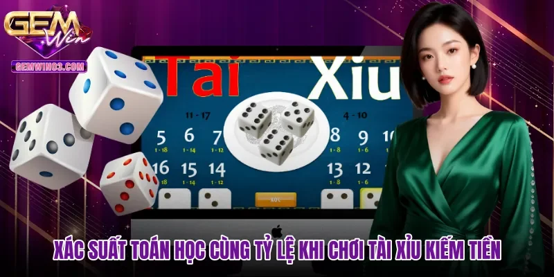 xac-suat-toan-hoc-cung-ty-le-khi-choi-tai-xiu-kiem-tien Xác suất toán học cùng tỷ lệ khi chơi tài xỉu kiếm tiền